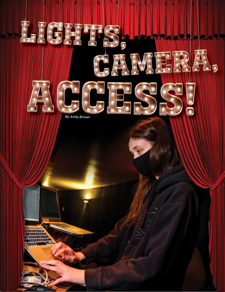Lights, Camera, Access, a story by Andy Brown featuring an image of  student Angela Mammel working a theatre tech booth