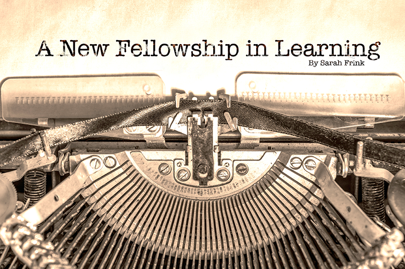 A New Fellowship In Learning by Sarah Frink